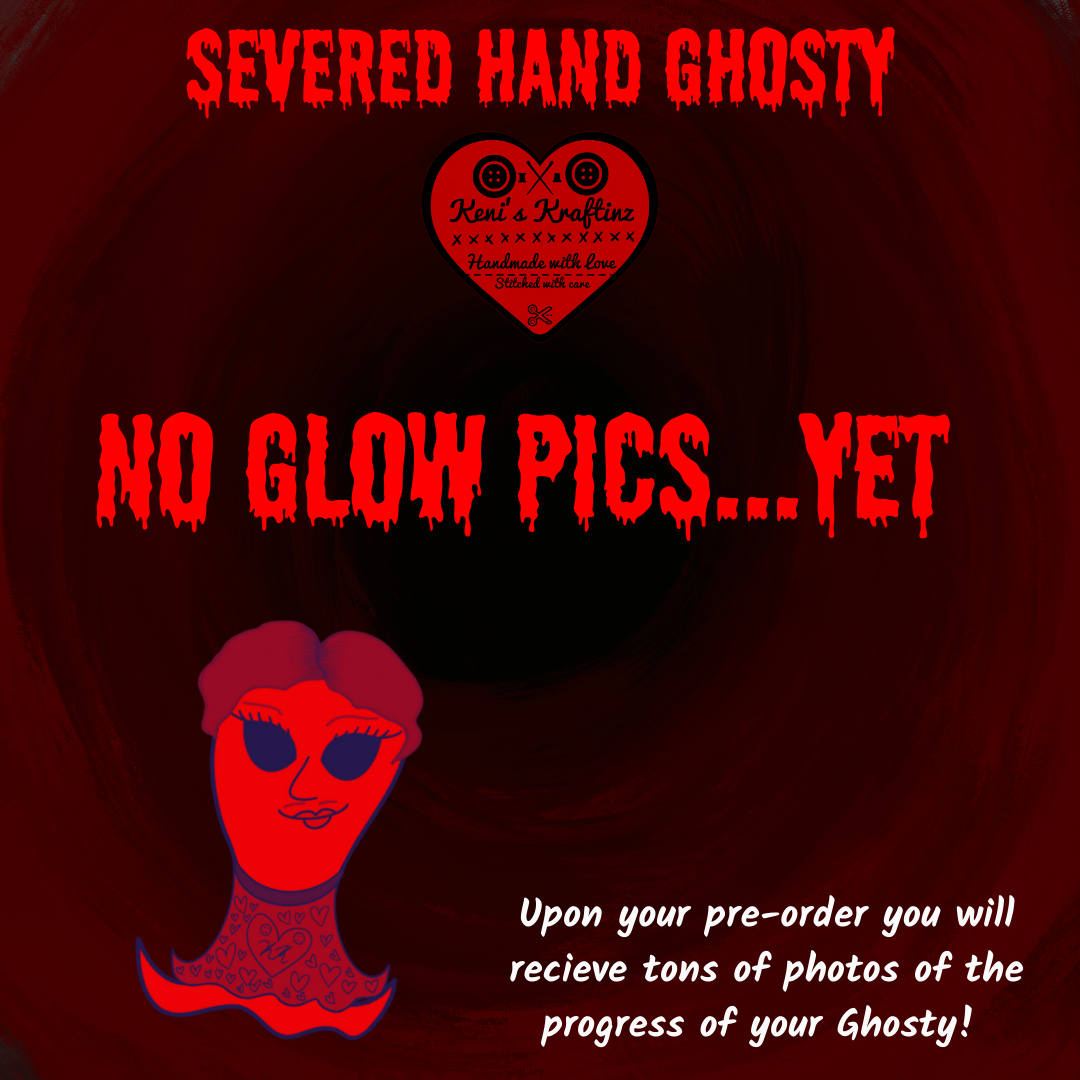 Severed Hand Ghosty ~ PRE-ORDER